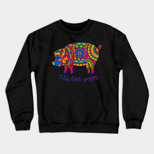 This Little Piggy... Crewneck Sweatshirt by AlondraHanley